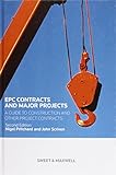 EPC contracts and major projects : (a guide to construction and other project contracts)