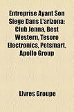 Entreprise Ayant Son Sige Dans L'Arizona: Club Jenna, Best Western, Tesoro Electronics, Petsmart, Apollo Group best western