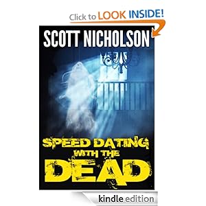 Speed Dating with the Dead: Scott Nicholson: Amazon.com: Kindle Store