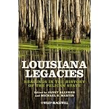 louisiana legacies readings in the history of the pelican state