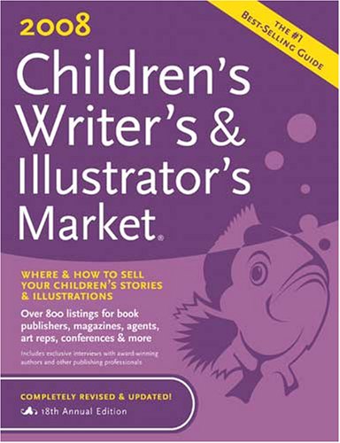 2008 Children's Writer's & Illustrator's Market (Children's Writer's and Illustrator's Market)