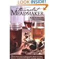 BUY : The Compleat Meadmaker : Home Production of Honey Wine From Your First Batch to Award-winning Fruit