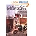 The Compleat Meadmaker : Home Production of Honey Wine From Your First Batch to Award-winning Fruit and Herb Variations