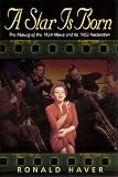 A Star Is Born: The Making of the 1954 Movie and Its 1983 Restoration