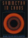 Symmetry in Chaos: A Search for Pattern in Mathematics, Art, and Nature