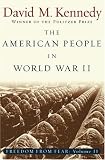 The American People in World War II: Freedom from Fear, Part Two (The Oxford History of the United States, V. 9) (Pt. 2)