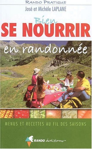 City Travel Guides Discounted  Livres : Bien se nourrir en randonnée : Menus et recettes au fil des saisons
