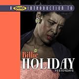 A Proper Introduction to Billie Holiday: Yesterdays