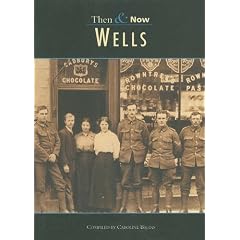 Wells (Archive Photographs: Then & Now)