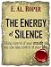 THE ENERGY OF SILENCE - Taking control of your mouth so you can take control of your life