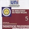 H&ouml;rbuch Die Wirklichkeit des freien Willens (Theoretische Philosophie 5)