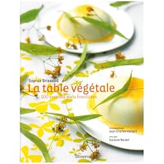 La table v�g�tale : 100 Recettes sans fronti�res