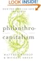 Philanthrocapitalism: How the Rich Can Save the World