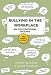 Bullying in the Workplace: An Occupational Hazard
