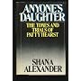 ANYONE'S DAUGHTER the Times and trials of Patty Hearst