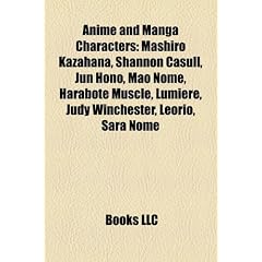 Anime and Manga Character Introduction: Mashiro Kazahana, Shannon Casull, Jun Hono, Mao Nome, Harabote Muscle, Lumi Re, Judy Winchester, Leorio