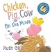 Chicken, Pig, Cow On The Move (Library Binding) by Ruth Ohi