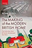 The making of the modern British home : the suburban semi and family life between the wars