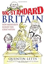 Bog-Standard Britain: How Mediocrity Has Ruined This Great Nation