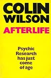 AfterLife : an investigation of the evidence for life after death