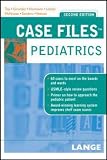 Case Files Pediatrics (LANGE Case Files)