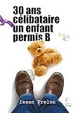 30 ans, Célibataire, Un enfant, Permis B par Frelon