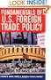Fundamentals of U.S. Foreign Trade Policy, Second Edition: Economics, Politics, Laws, and Issues
