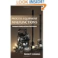 Process Equipment Malfunctions: Techniques to Identify and Correct Plant Problems'