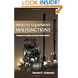 Process Equipment Malfunctions: Techniques to Identify and Correct Plant Problems'