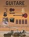 Guitare : Le guide complet pour le guitariste