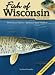 Fish of Wisconsin Field Guide (Fish of...)