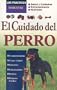El Cuidado del Perro (Los Practicos: Mascotas) (Spanish Edition)