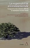 La responsabilit� environnementale : Transposition de la directive 2004/35 et implications en droit interne