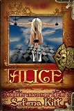 A Modern Wicked Fairy Tale: Alice