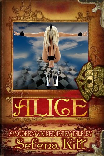 Alice (A BDSM Fairy Tale) (Modern Wicked Fairy Tales)