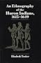 An Ethnography of the Huron Indians, 1615-1649 (Iroquois & Their Neighbors)