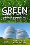 Green nanotechnology : solutions for sustainability and energy in the built environment