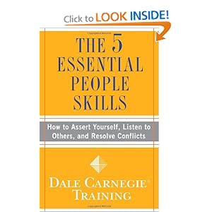 The 5 Essential People Skills: How to Assert Yourself, Listen to Others, and Resolve... by Dale Carnegie Training
