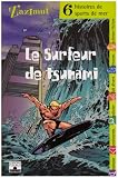Le Surfeur de tsunami : Six histoires de sports de mer