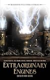 Extraordinary Engines: The Definitive Steampunk Anthology