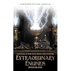 Extraordinary Engines: The Definitive Steampunk Anthology