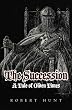 The Succession: A Tale of Olden Times