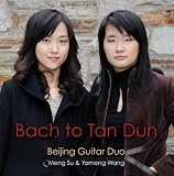 Bach to Tan Dun - with music of Scarlatti, Bach, Tedesco, Granados, and Tan Dun