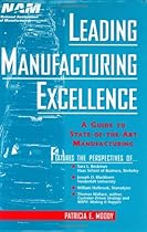 Leading Manufacturing Excellence: A Guide to State-of-the-Art Manufacturing