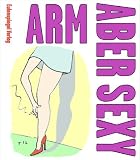 Arm, aber sexy. Cartoons - Rolf Lonkowski