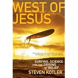 West of Jesus: Surfing, Science, and the Origins of Belief