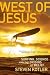 West of Jesus: Surfing, Science, and the Origins of Belief