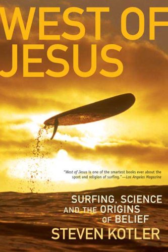West of Jesus: Surfing, Science, and the Origins of Belief under Religious in The Books Store