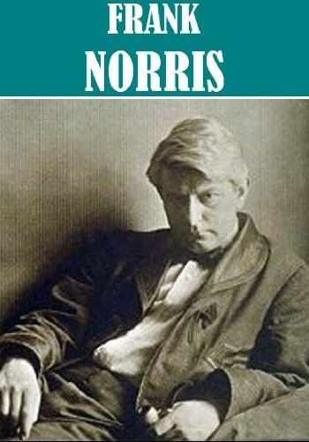 The Essential Frank Norris Collection