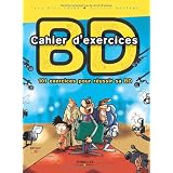 Cahier d'exercices BD : 101 exercices pour r�ussir sa BDpar Sylvain Delzant